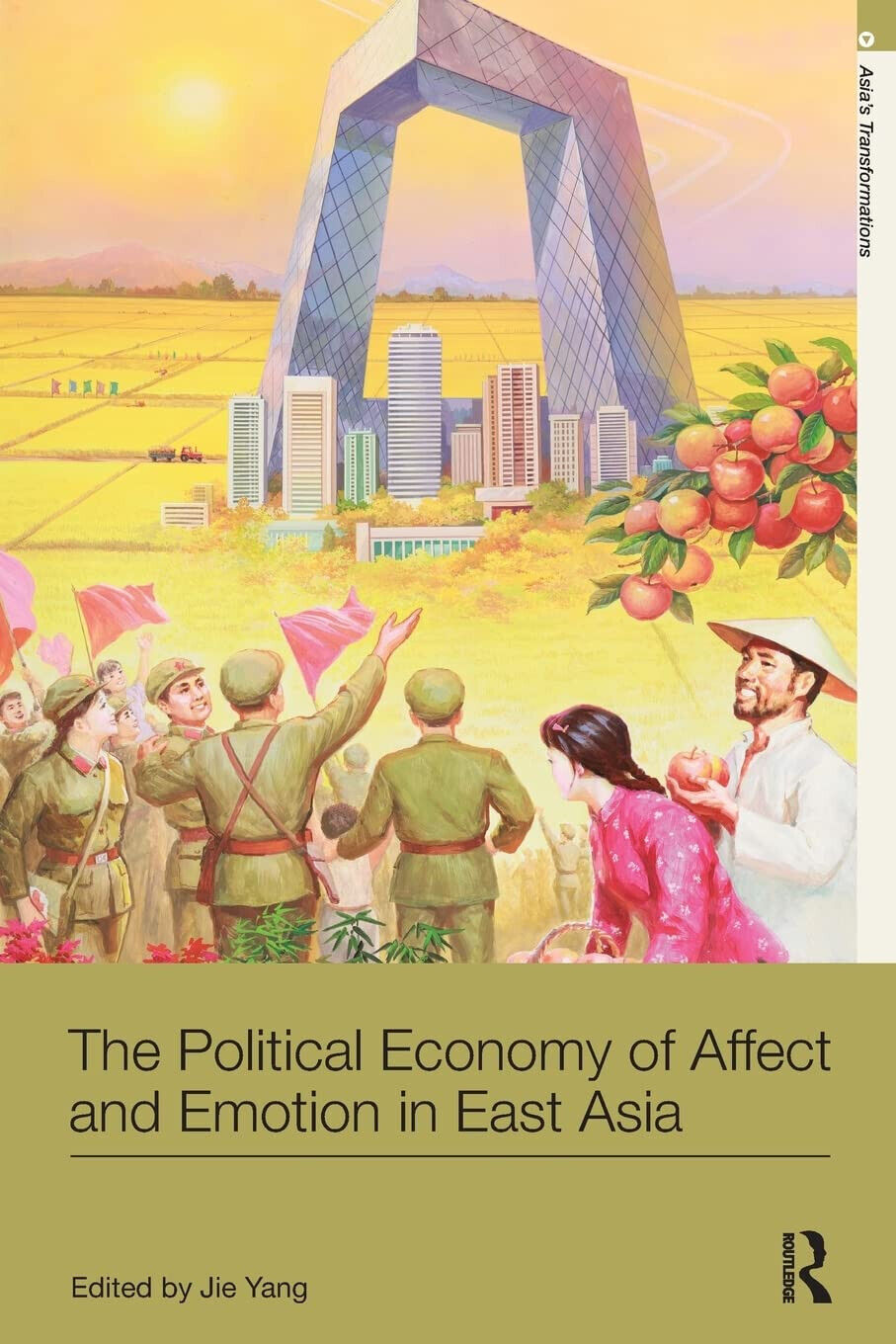 The Political Economy of Affect and Emotion in East Asia - Jie Yang - Routledge