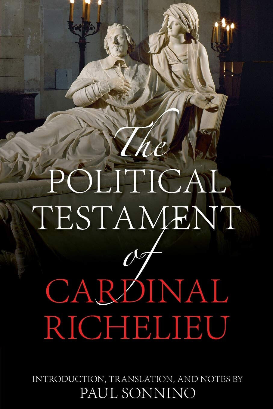 The Political Testament of Cardinal Richelieu - Paul Sonnino - 2020