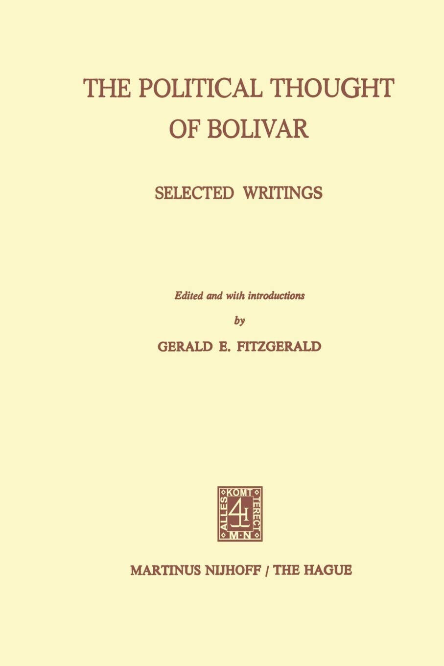 The Political Thought of Bolivar - Gerald E. Fitzgerald - Springer, 2013