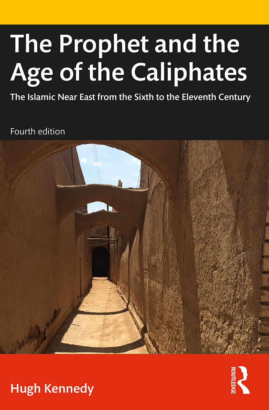 The Prophet And The Age Of The Caliphates - Hugh Kennedy - Routledge, 2022