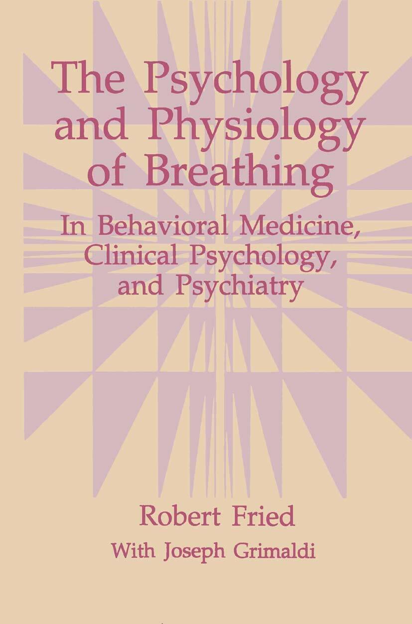 The Psychology and Physiology of Breathing - Robert Fried - 2013