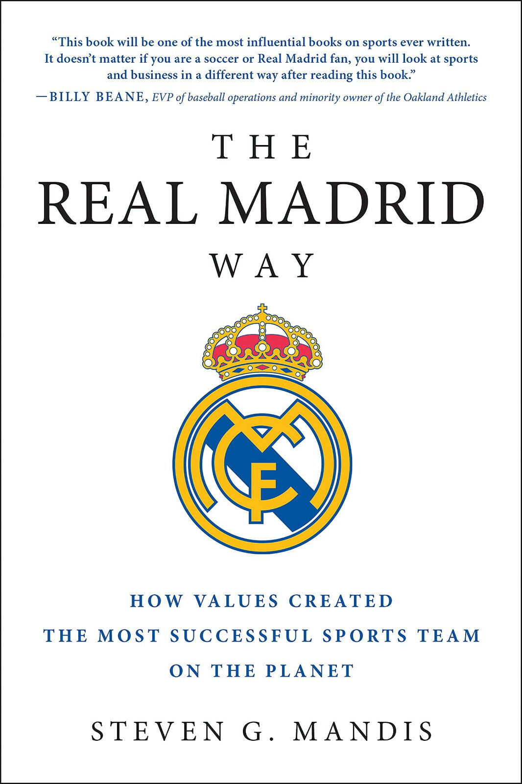 The Real Madrid Way - Steven G. Mandis - BenBella Books, 2016