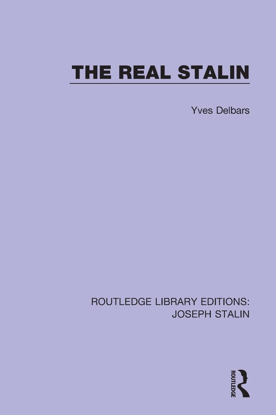 The Real Stalin - Yves Delbars - Routledge, 2019