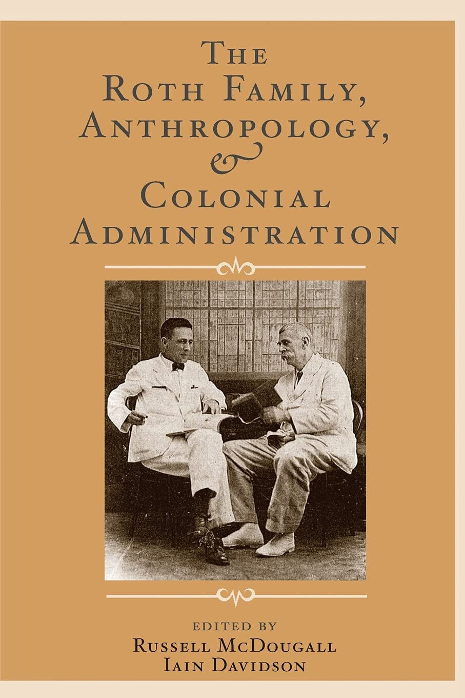 The Roth Family, Anthropology, and Colonial Administration - Russell McDougall