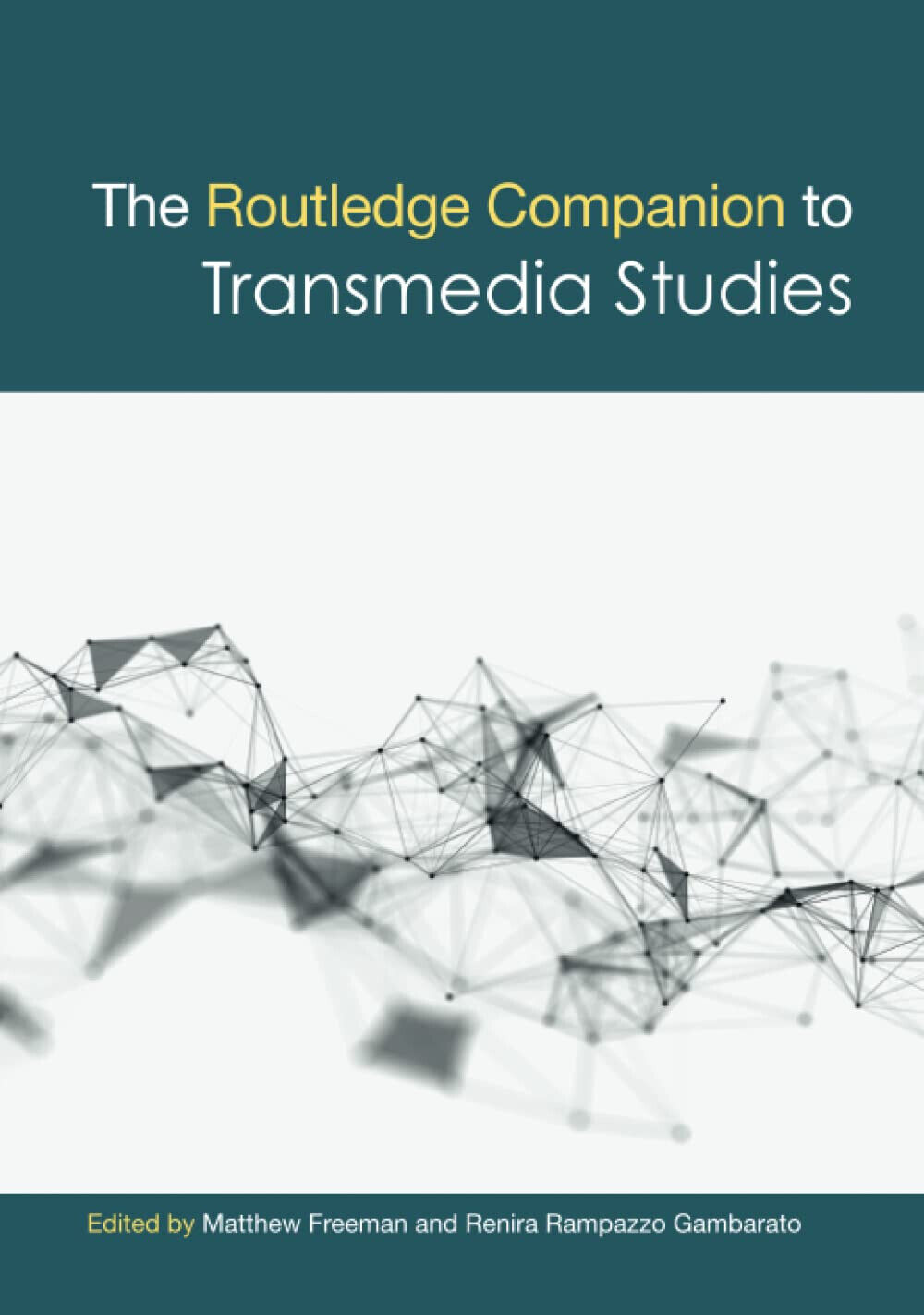 The Routledge Companion to Transmedia Studies - Matthew Freeman - 2018