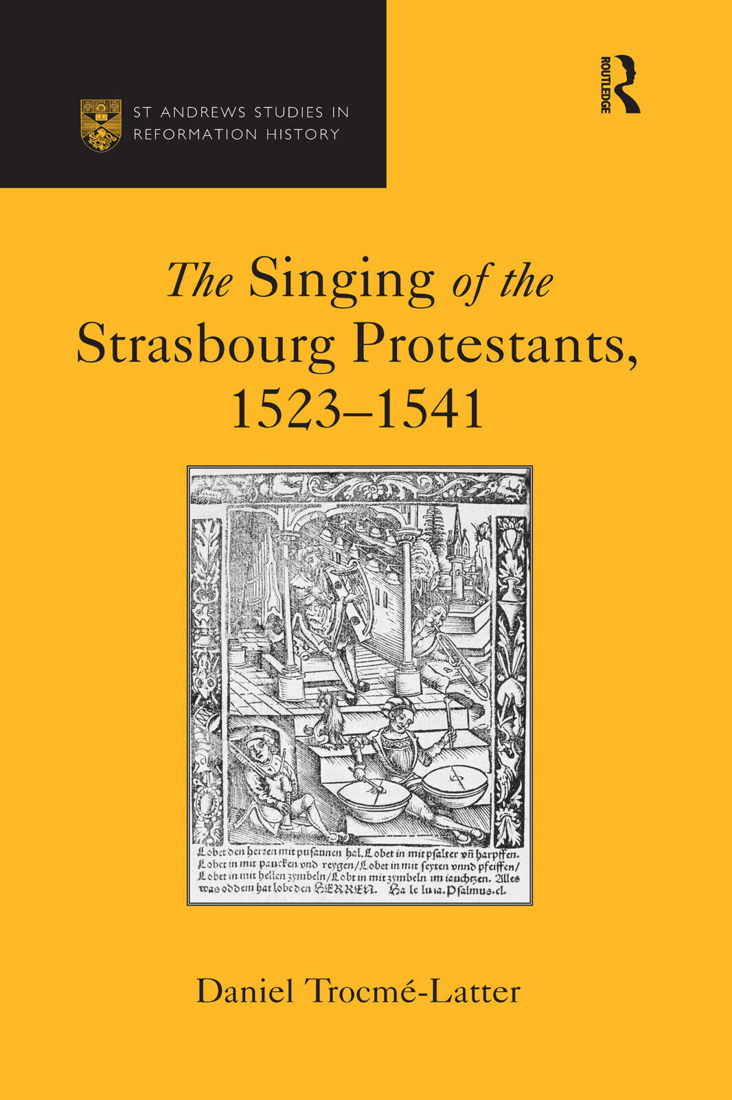 The Singing Of The Strasbourg Protestants, 1523-1541-Daniel Trocme-Latter - 2020