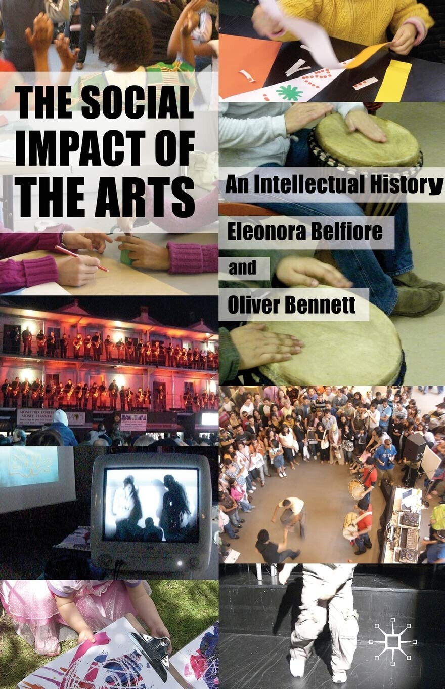 The Social Impact of the Arts - Eleonora Belfiore, Oliver Bennett - 2008