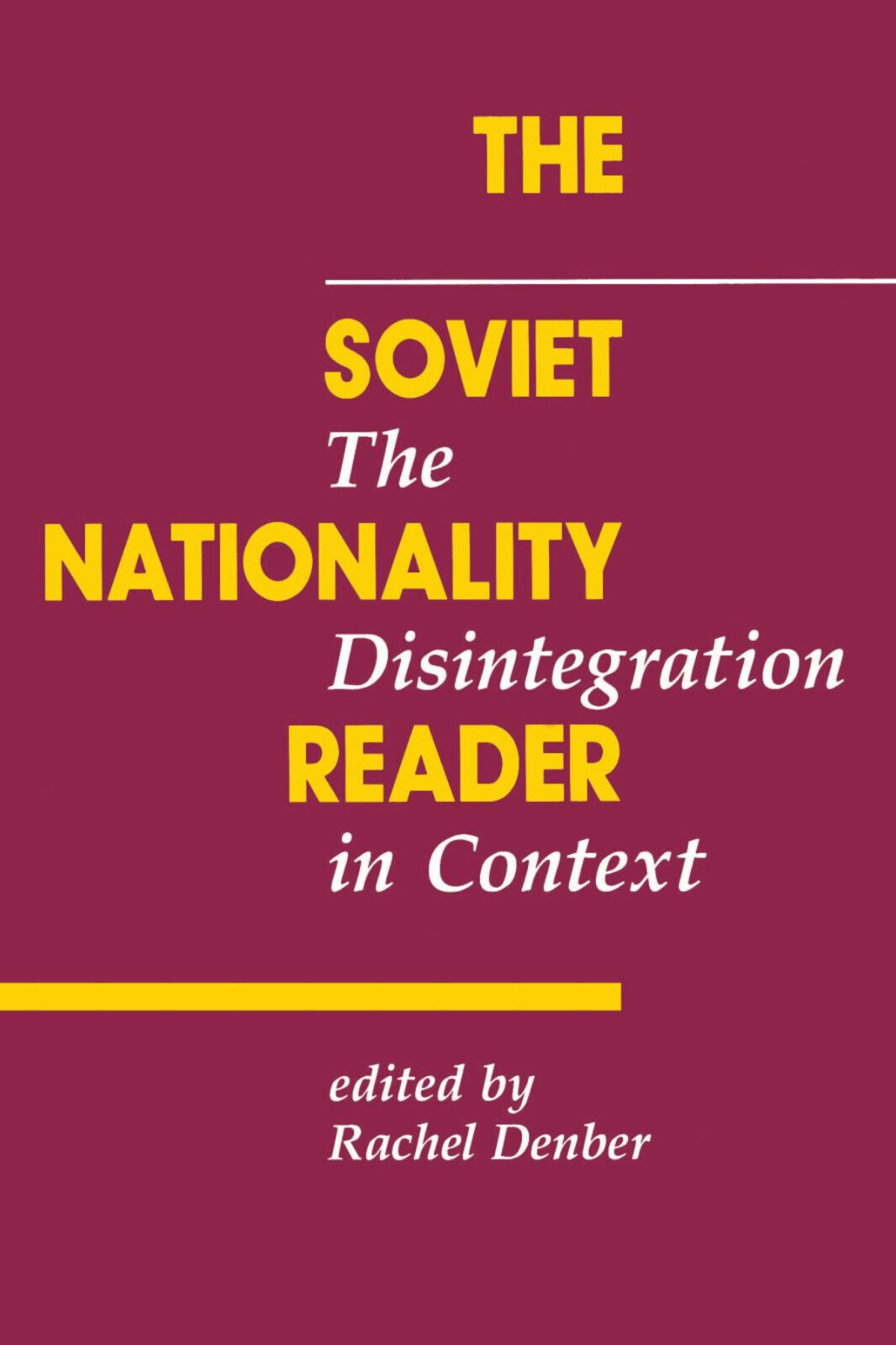 The Soviet Nationality Reader - Rachel Denber - Westview, 1992
