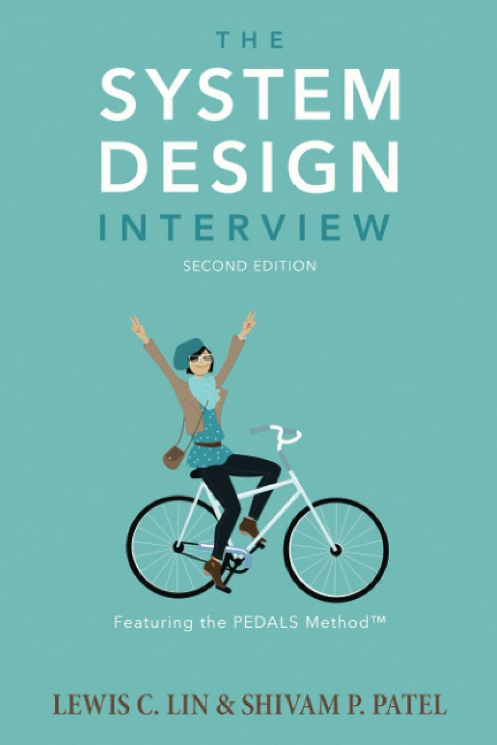 The System Design Interview, 2nd Edition di Shivam Patel, Lewis Lin,  2021,  Ind