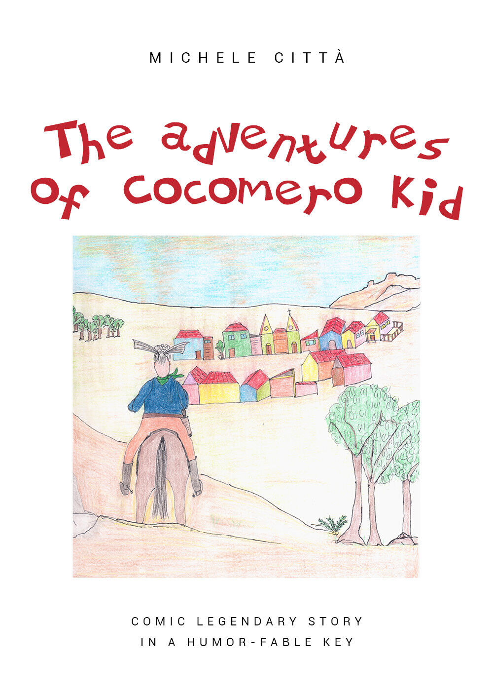   The adventures of Cocomero Kid - Michele Citt?,  2020,  Youcanprint
