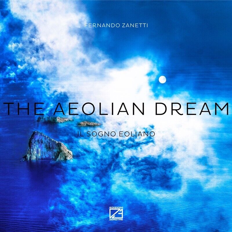  The aeolian dream-Il sogno eoliano. Ediz. illustrata di Fernando Zanetti, 202