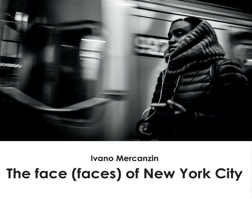 The face (faces) of New York City  di Ivano Mercanzin,  2017,  Youcanprint
