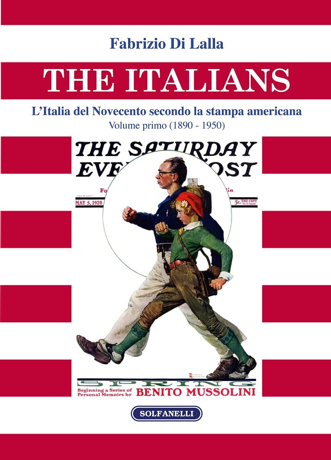The italians. L'Italia del Novecento secondo la stampa americana Volume primo (1