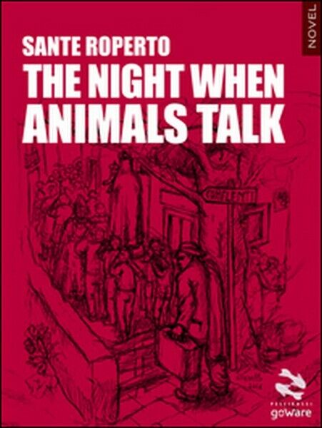 The night when animals talk  di Sante Roperto,  2016,  Goware - ER