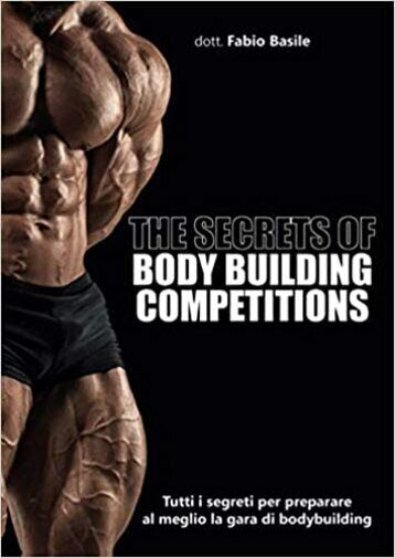 The secrets of body building competitions di Fabio Basile,  2020,  Youcanprint