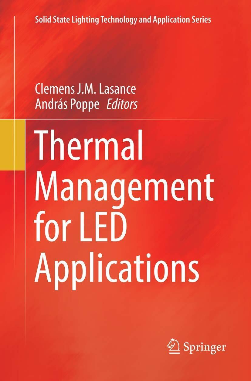 Thermal Management for Led Applications - Clemens J. M. Lasance - Springer, 2016