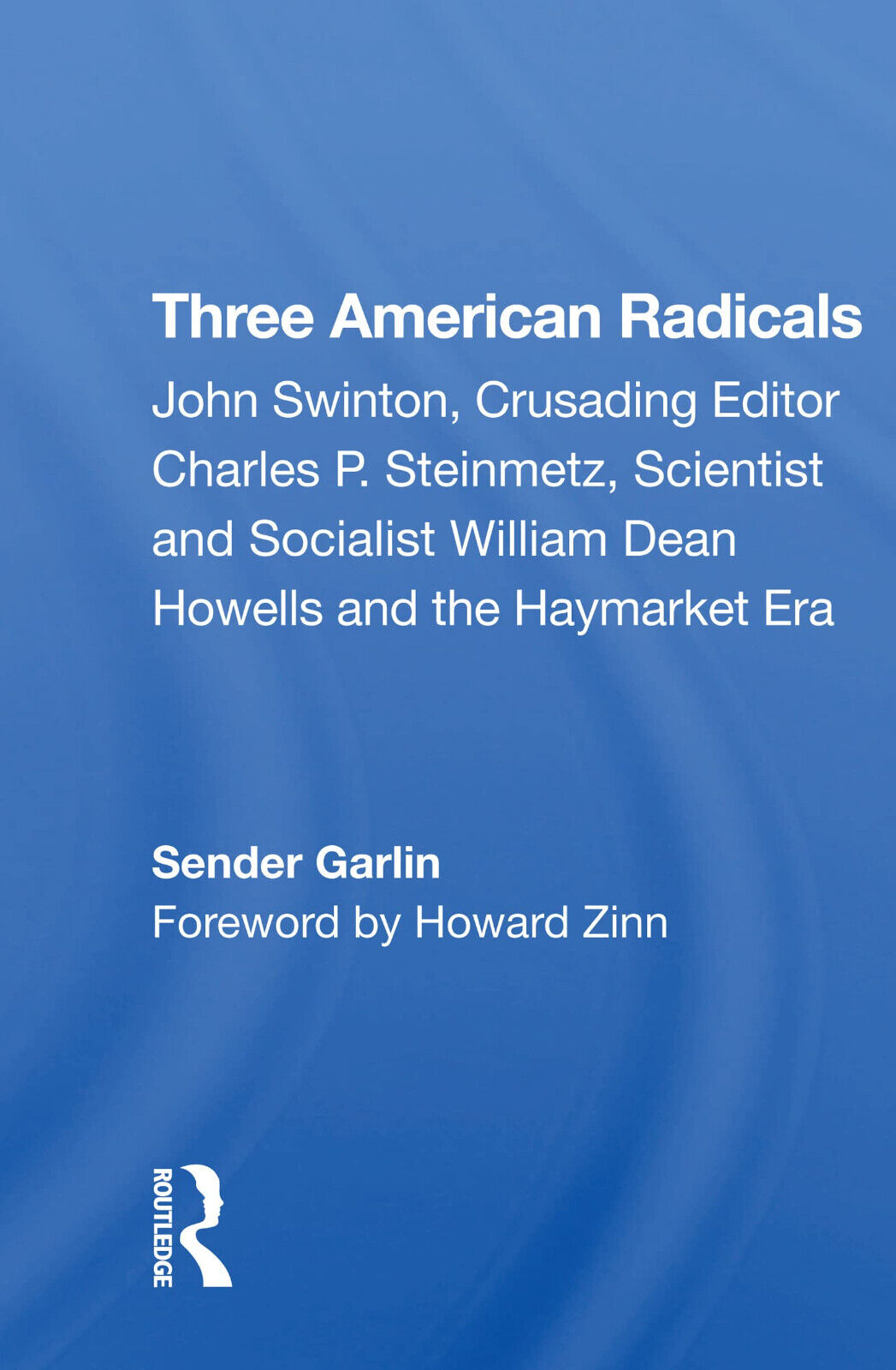 Three American Radicals - Sender Garlin - Routledge, 2022