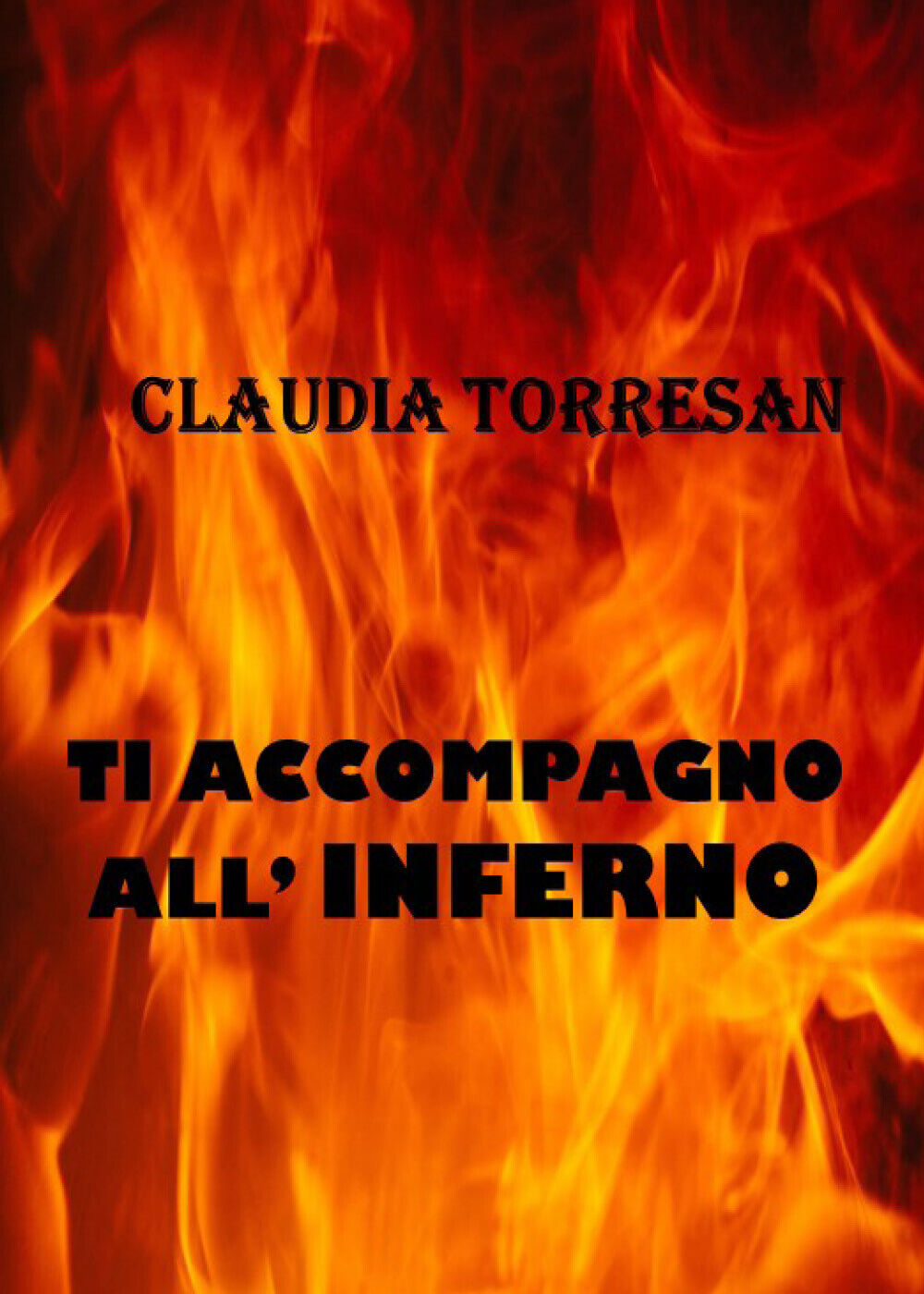Ti accompagno alL'inferno di Claudia Torresan,  2021,  Youcanprint