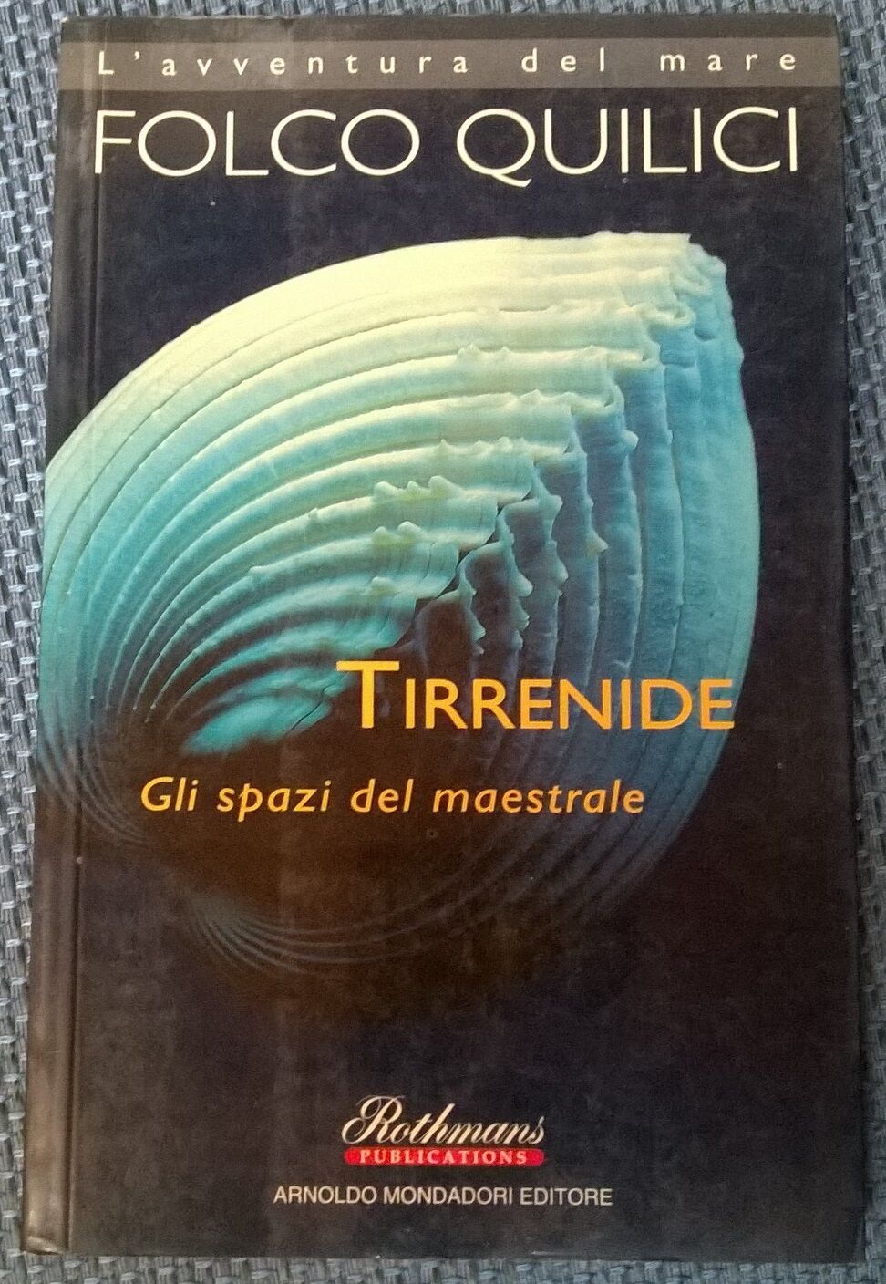 Tirrenide. Gli spazi del maestrale  - Folco Quilici - 1996, Mondadori - L 