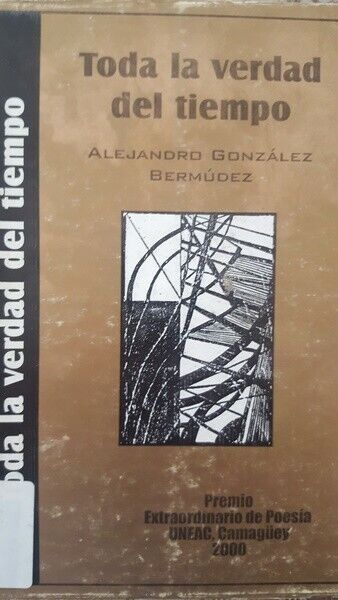 Toda la Verdad del tiempo  di Alejandro Gonzalez Bermudez,  2001  - ER