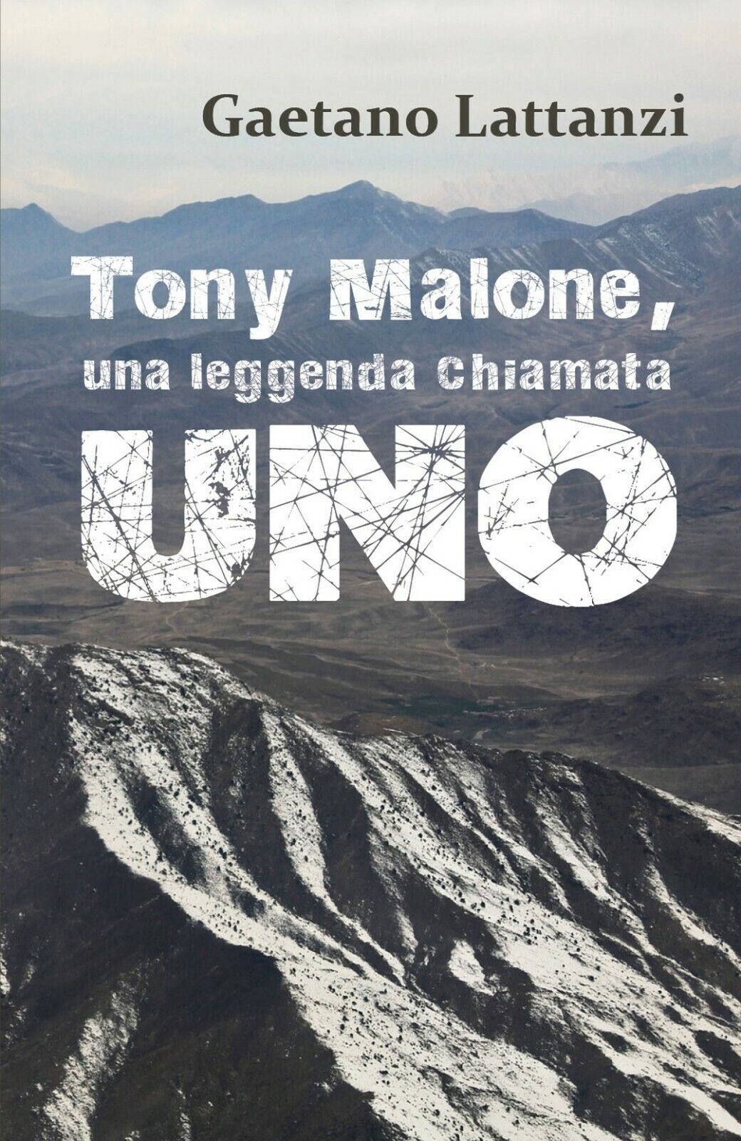 Tony Malone, una leggenda chiamata UNO  di Gaetano Lattanzi,  2018,  Youcanprint