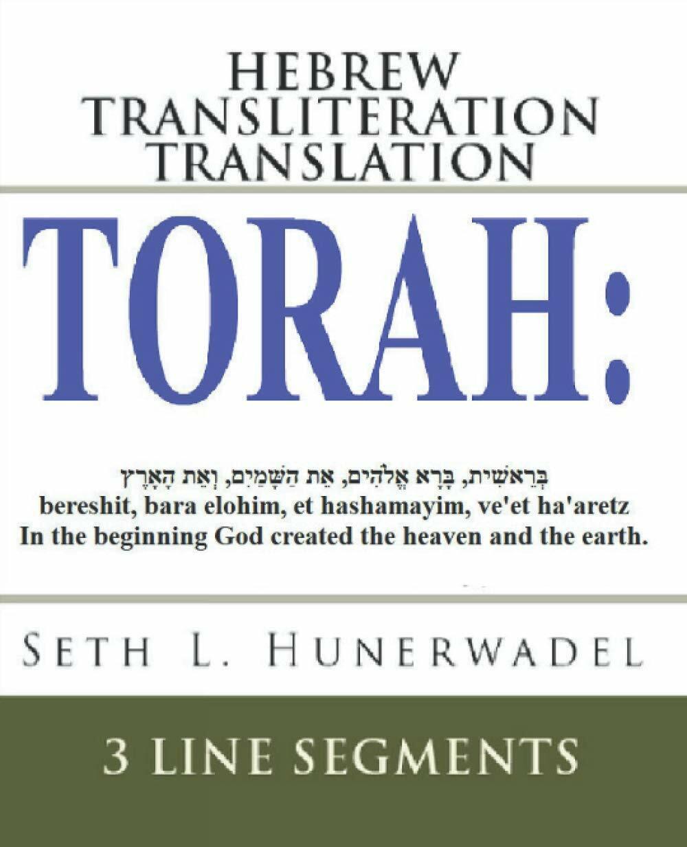 Torah: Hebrew Transliteration Translation Genesis, Exodus, Leviticus, Numbers an