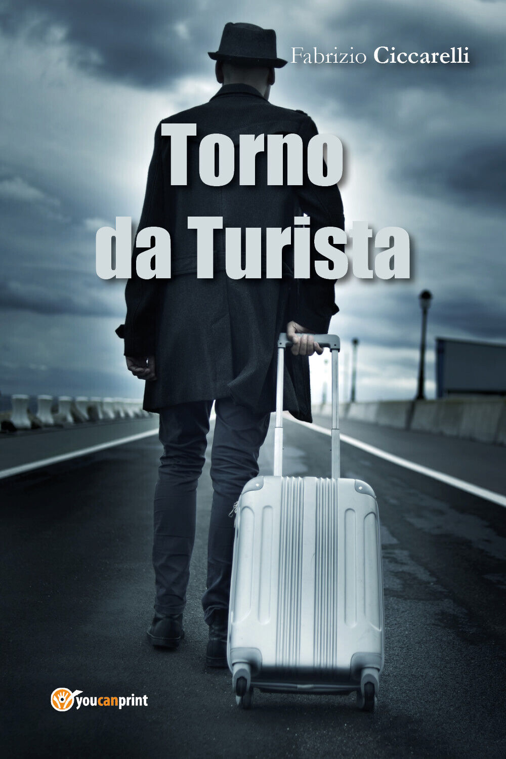 Torno Da Turista! - Fabrizio Ciccarelli,  2016,  Youcanprint