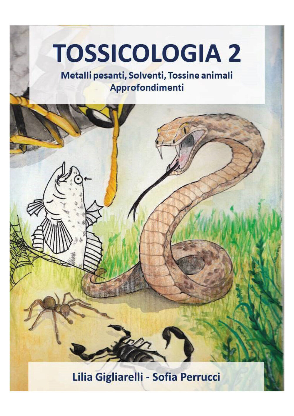Tossicologia 2. Metalli pesanti, Solventi, Tossine animali. di Lilia Gigliarelli