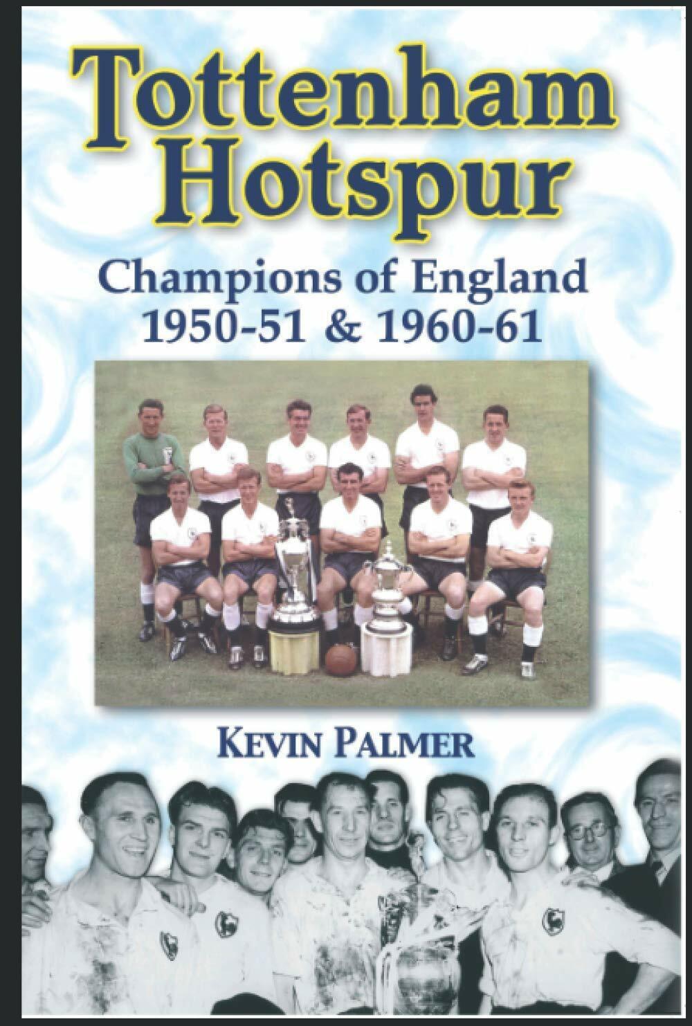 Tottenham Hotspur - Kevin Palmer -  Desert Island Books, 2020