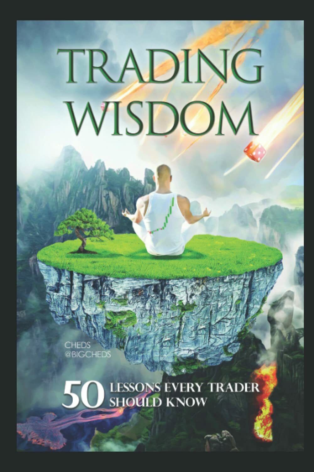 Trading Wisdom 50 Lessons Every Trader Should Know di Cheds,  2021,  Indipendent