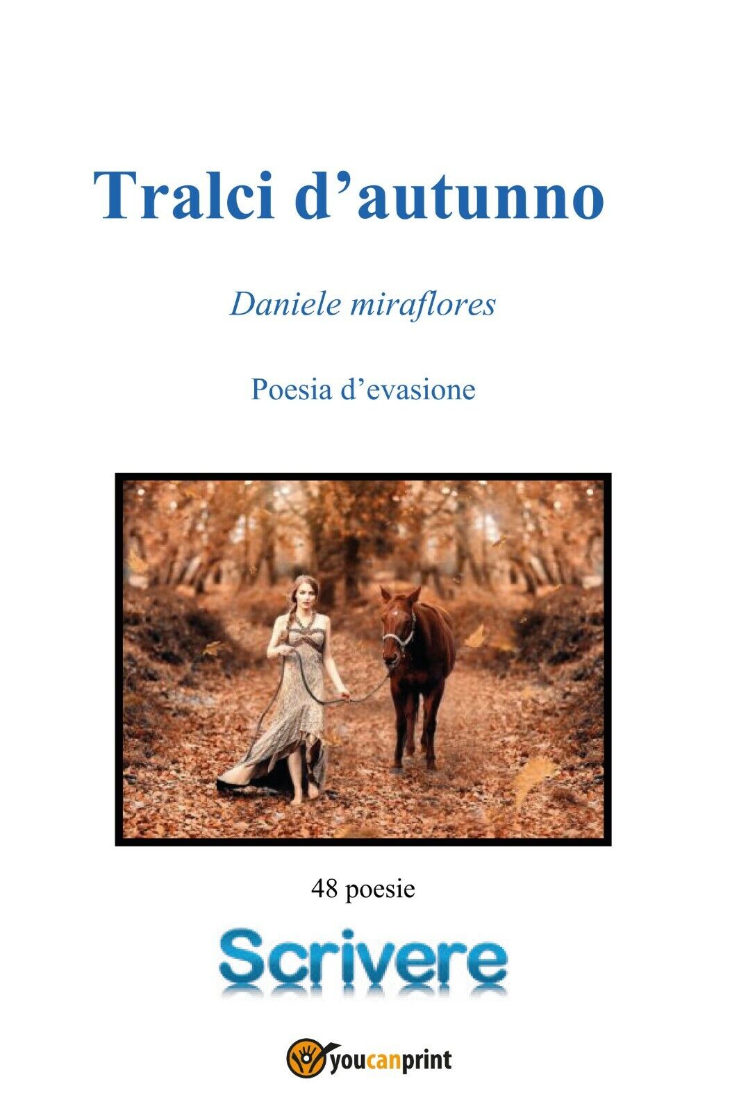 Tralci d'autunno. Poesie d'evasione di Daniele Miraflores,  2020,  Youcanprint