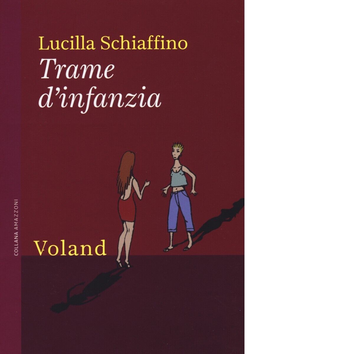 Trame d'infanzia di Lucilla Schiaffino, 2015, Voland