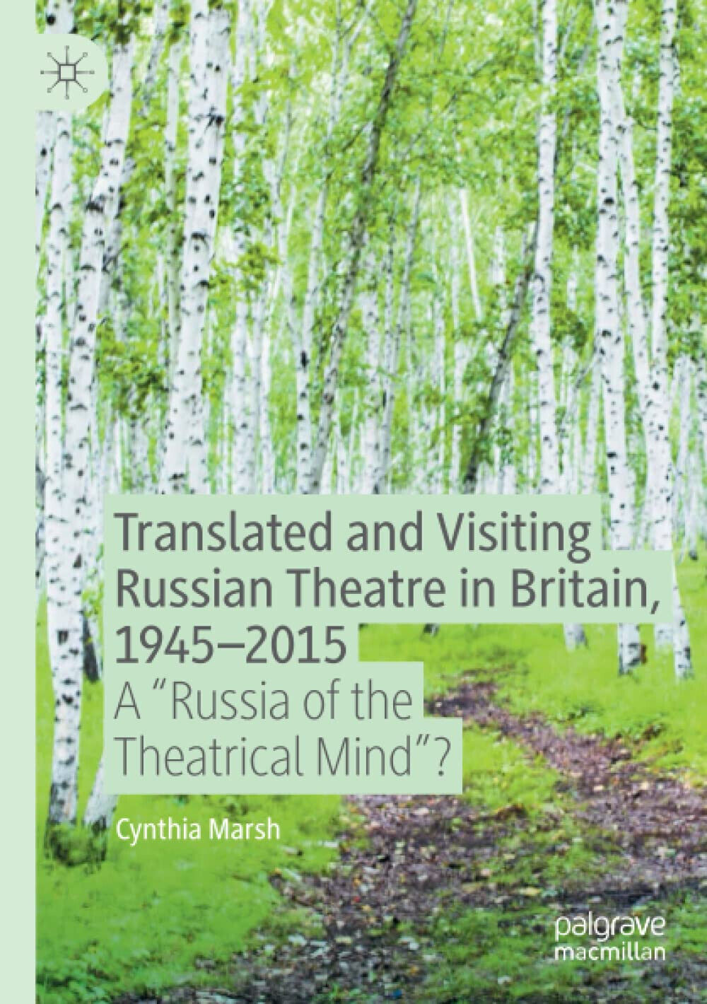 Translated and Visiting Russian Theatre in Britain, 1945-2015 - Cynthia Marsh