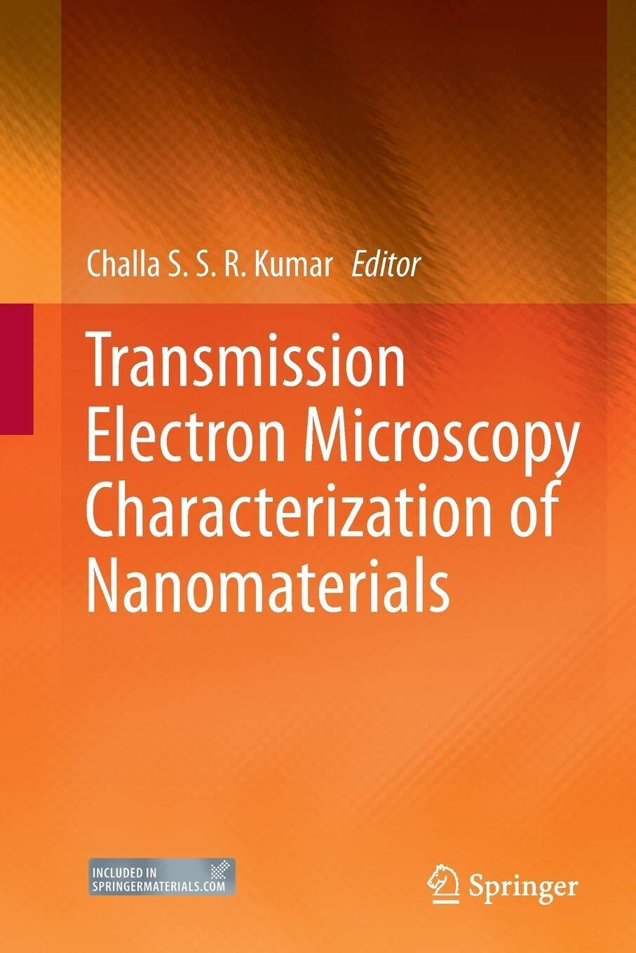 Transmission Electron Microscopy Characterization of Nanomaterials-Springer,2016