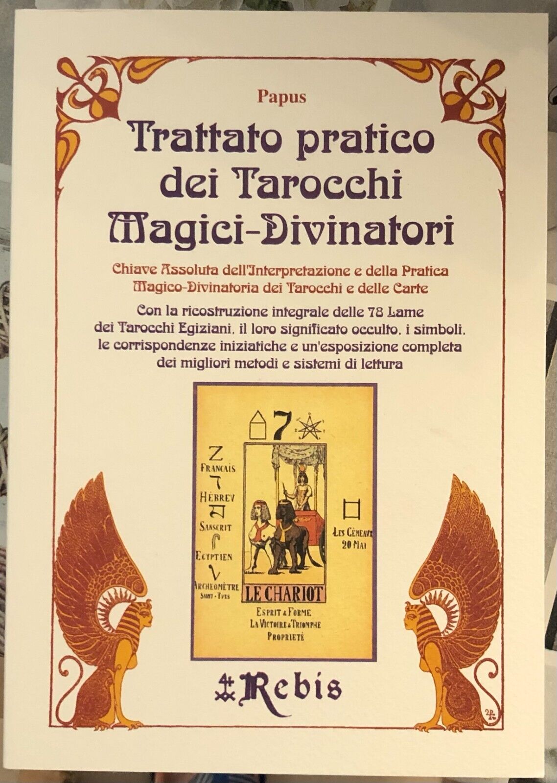 Trattato Pratico dei Tarocchi Magici Divinatori. Chiave Assoluta delL'Interpreta