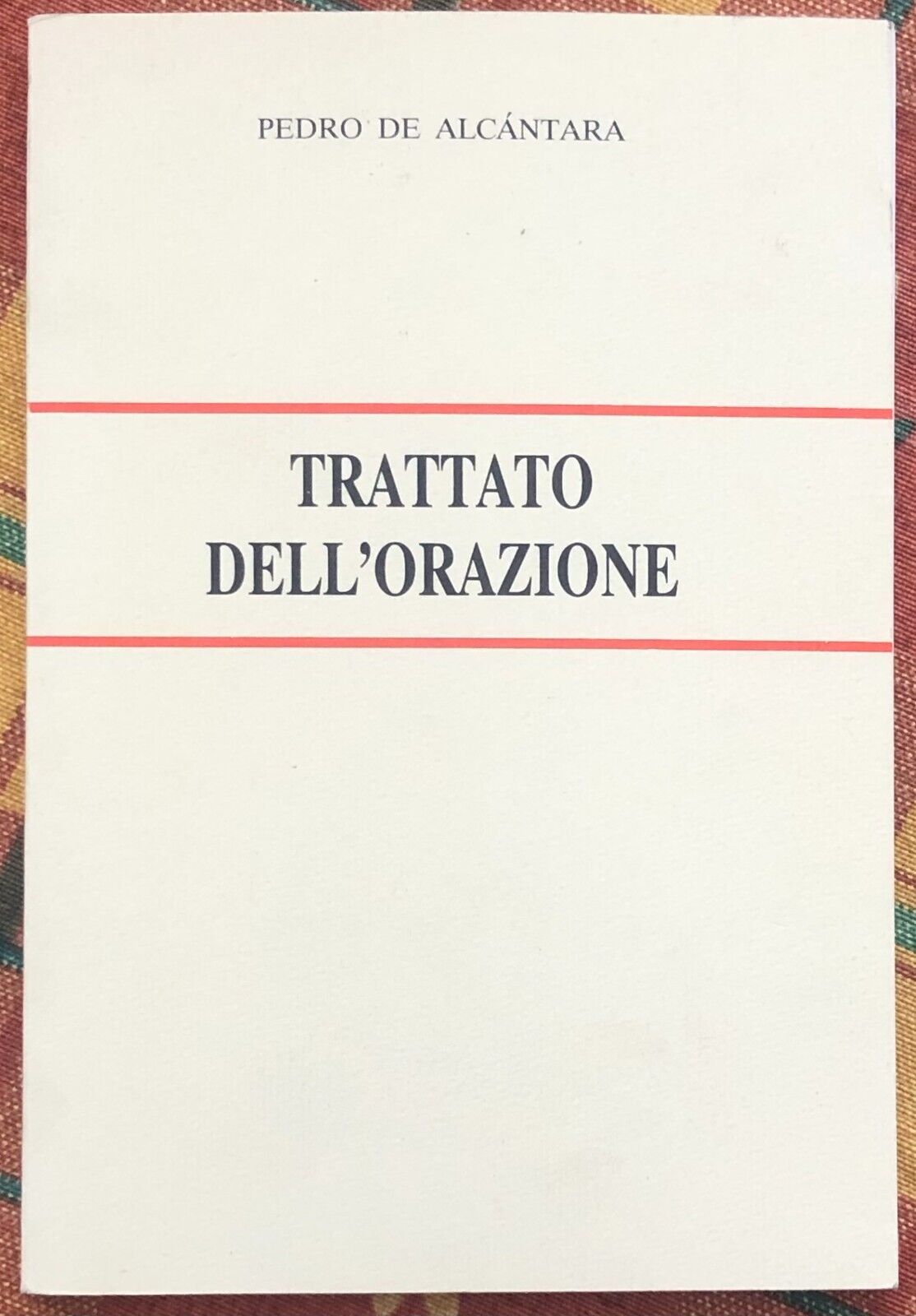  Trattato delL'orazione di Pedro De Alc?ntara, 1989, Tipolitografia Porziunco