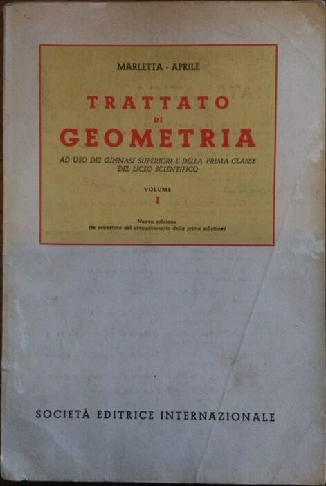 Trattato di geometria ad uso dei ginnasi superiori... Vol. I - Marletta - 1968