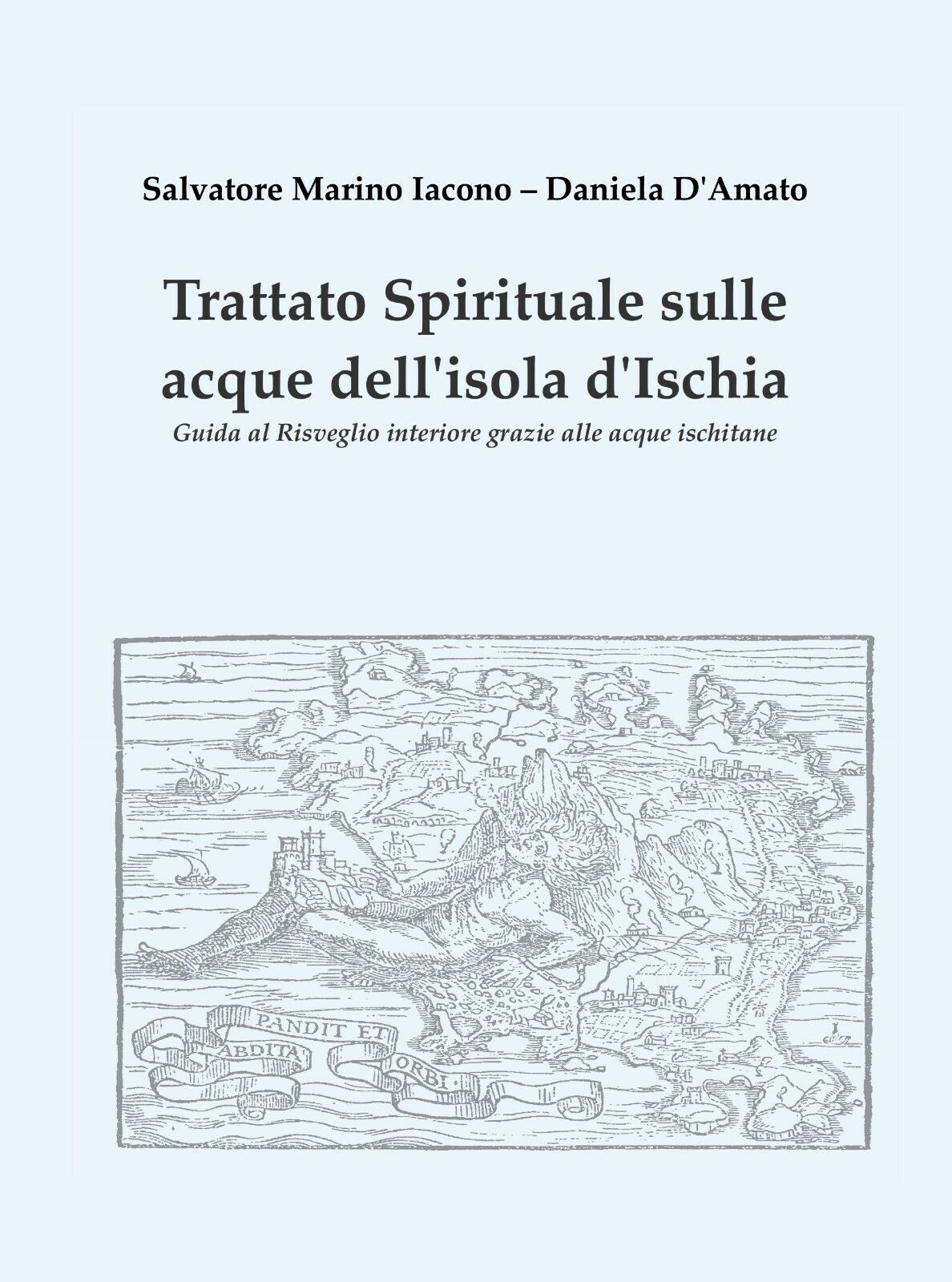Trattato spirituale sulle acque delL'isola d'Ischia - Salvatore Marino Iacono,