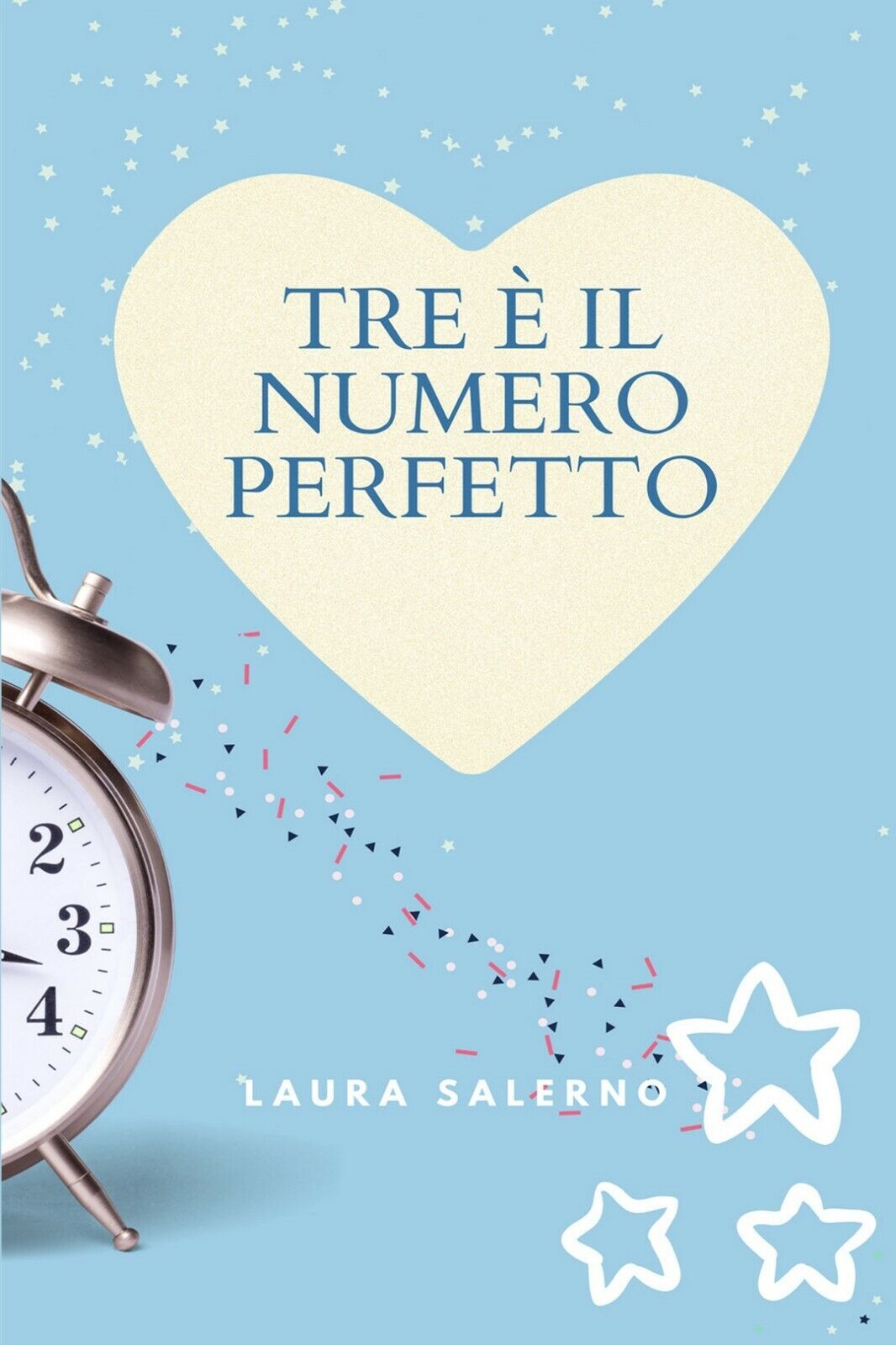 Tre ? il numero perfetto  di Laura Salerno,  2021,  Youcanprint