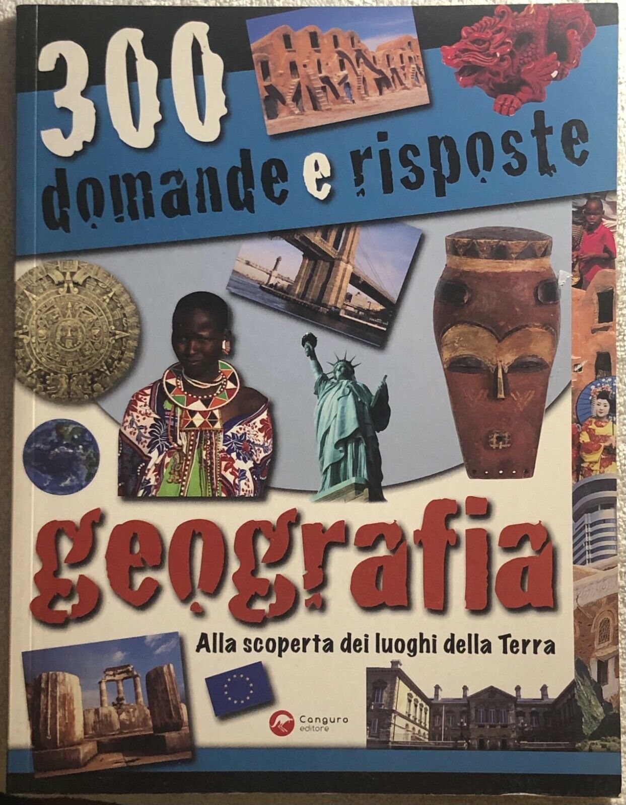 Trecento domande e risposte. Geografia di G. Cencetti,  2010,  Canguro Editore