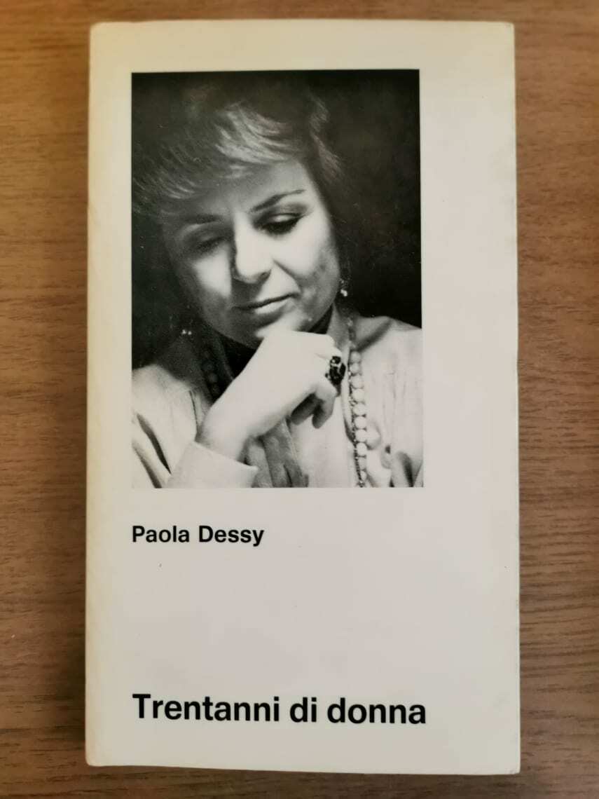 Trentanni di donna - P. Dessy - Semerano edizioni - 1979 - AR