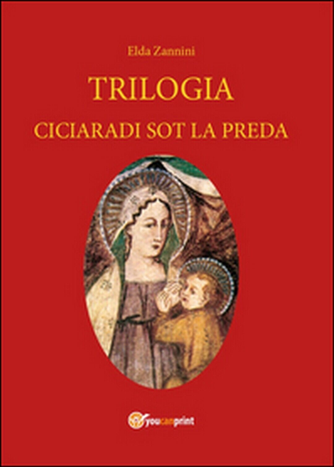 Trilogia. Testo reggiano e italiano  di Elda Zannini,  2014,  Youcanprint