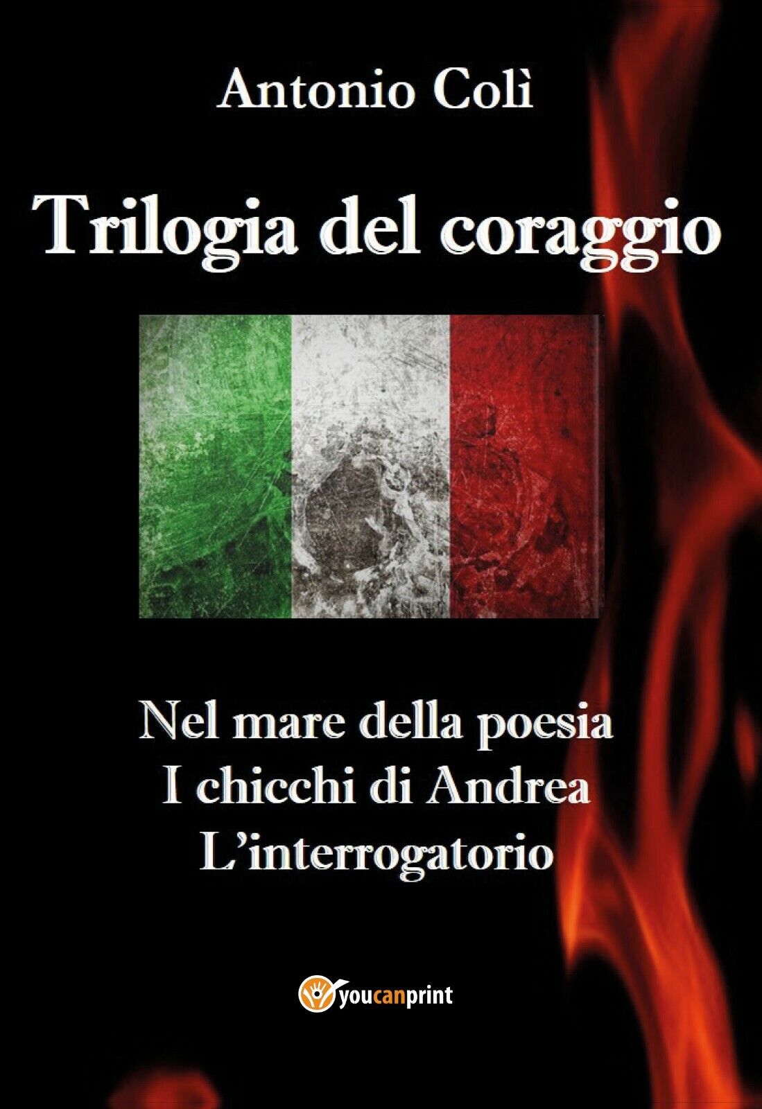  Trilogia del coraggio -Antonio Col?,  2019,  Youcanprint
