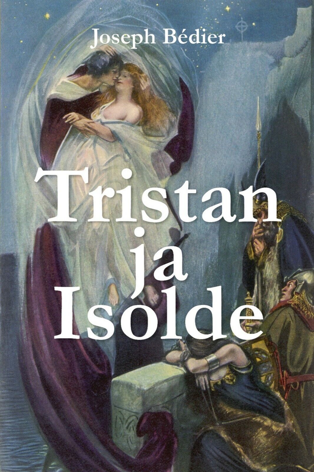 Tristan ja Isolde  di Joseph B?dier,  2017,  Youcanprint (FINNISH)