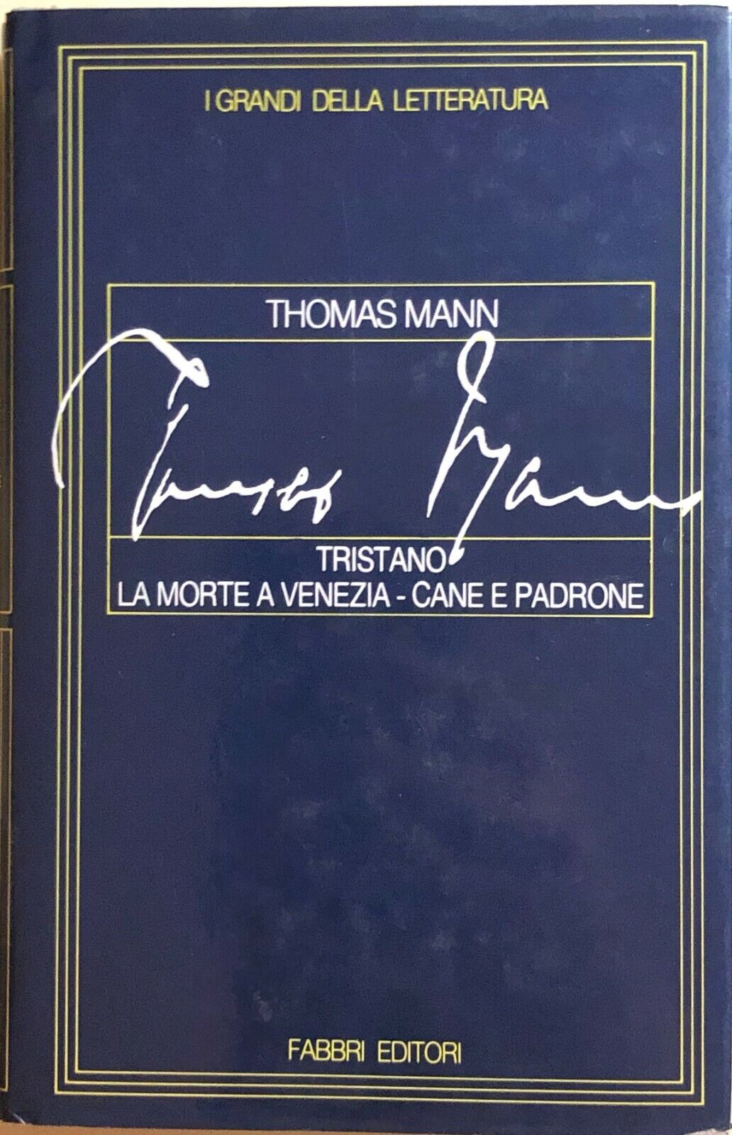 Tristano-La morte a Venezia-Cane e padrone di Thomas Mann, 1987, Fabbri Editore