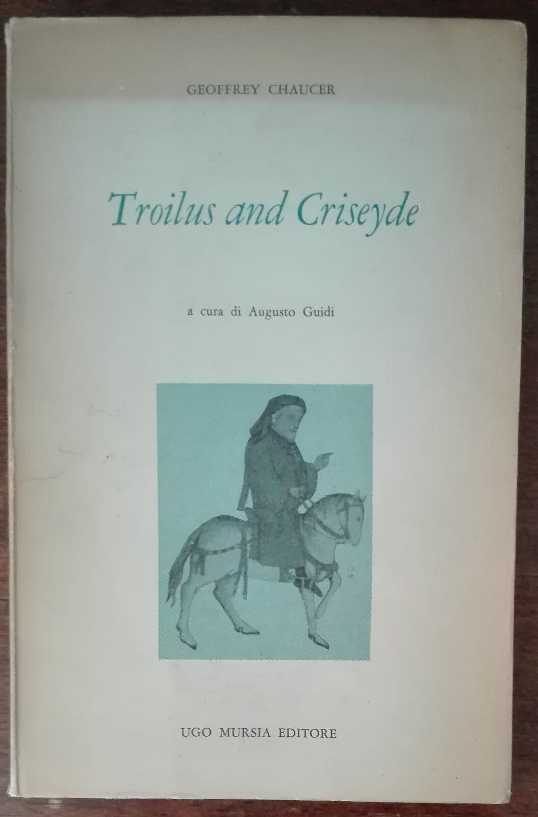 Troilus and Criseyde - Geoffrey Chaucer - Ugo Mursia,1962 - A