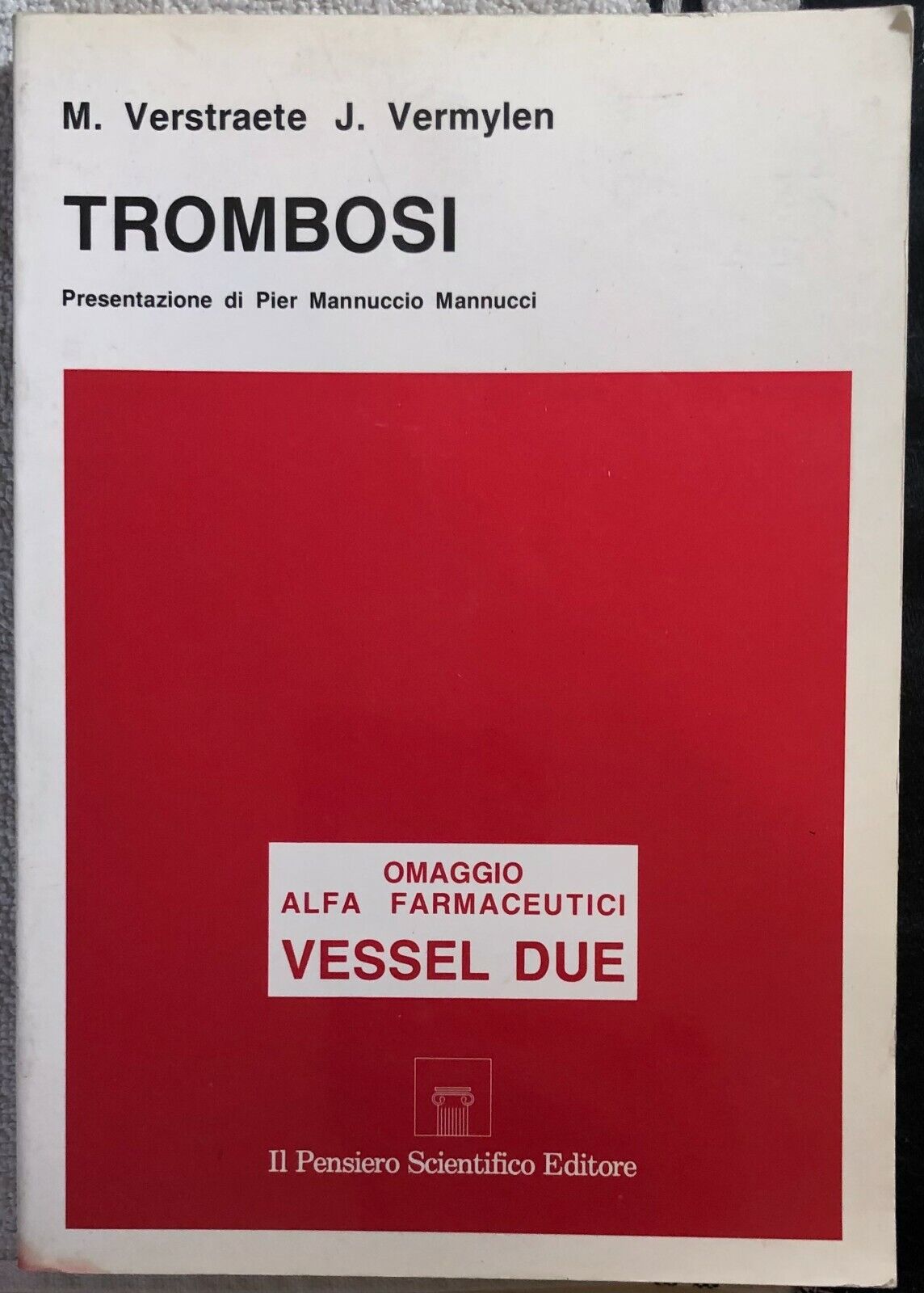 Trombosi di M. Verstraete, J. Vermylen,  1988,  Il Pensiero Scientifico Editore