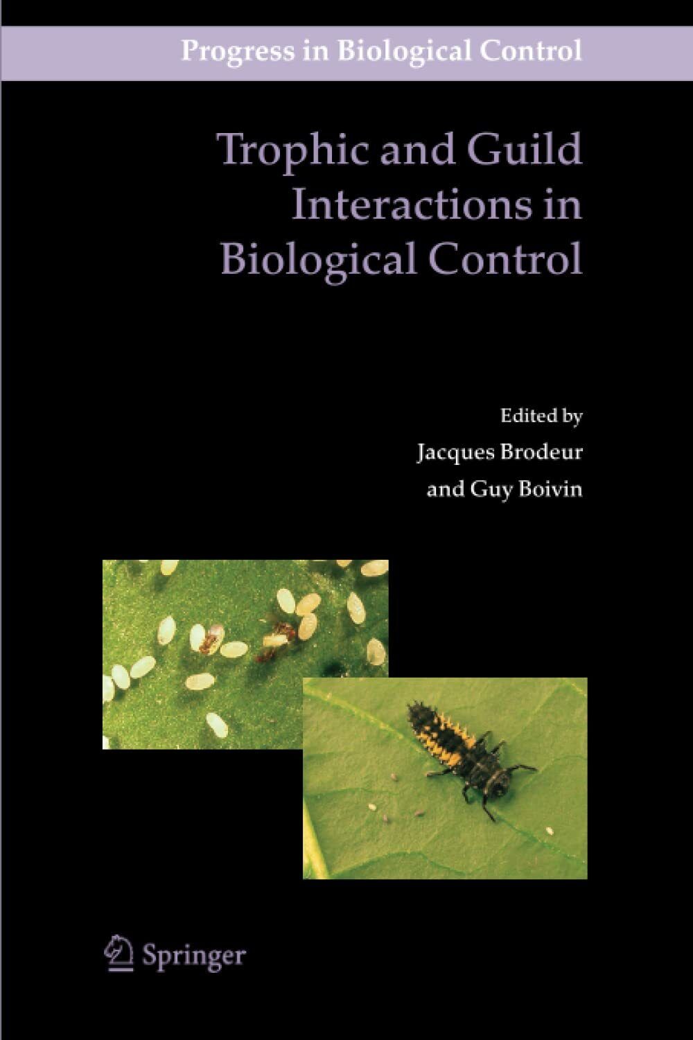 Trophic and Guild Interactions in Biological - Jacques Brodeur - Springer, 2010