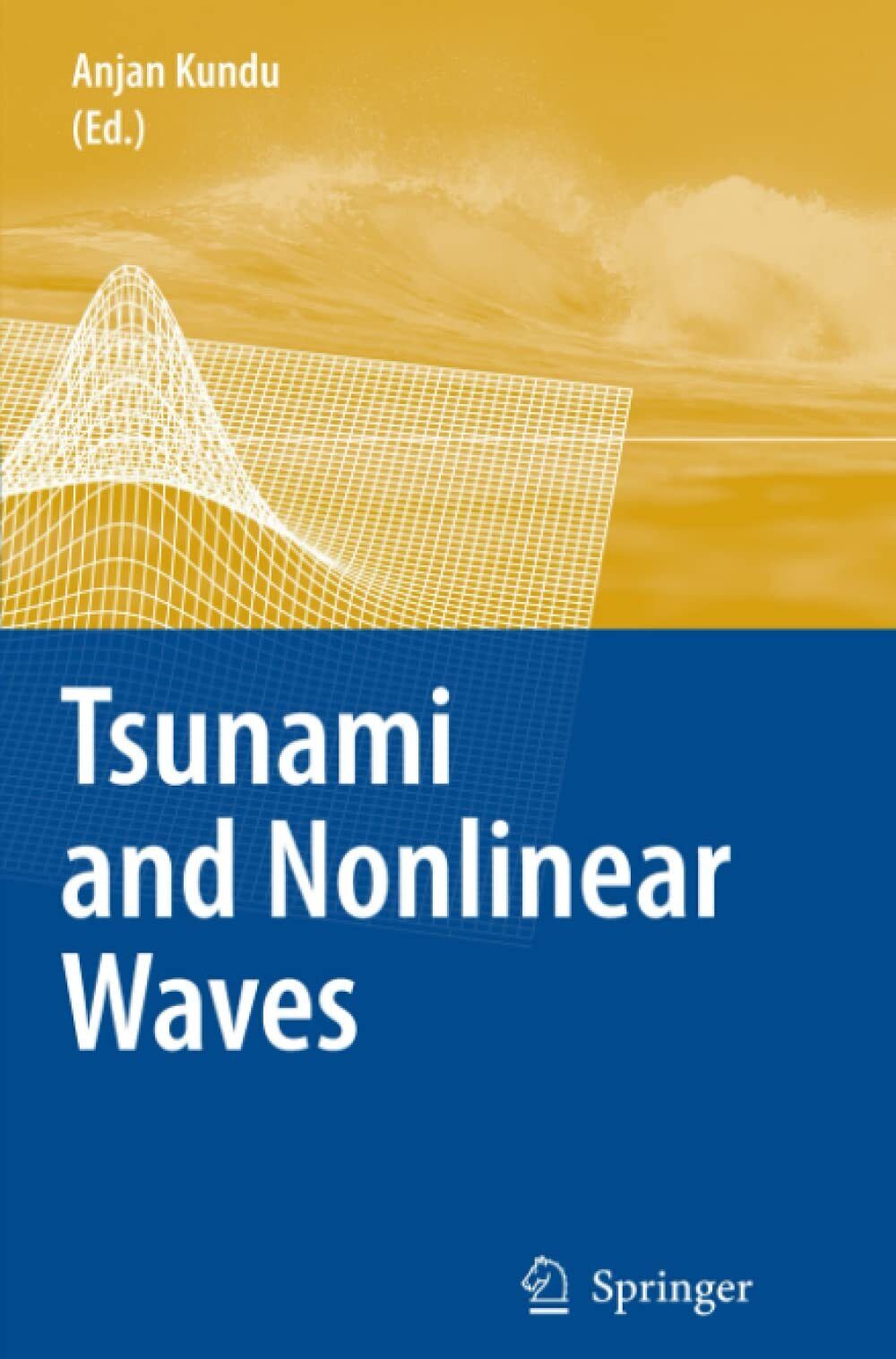 Tsunami and Nonlinear Waves - Kundu - Springer, 2010