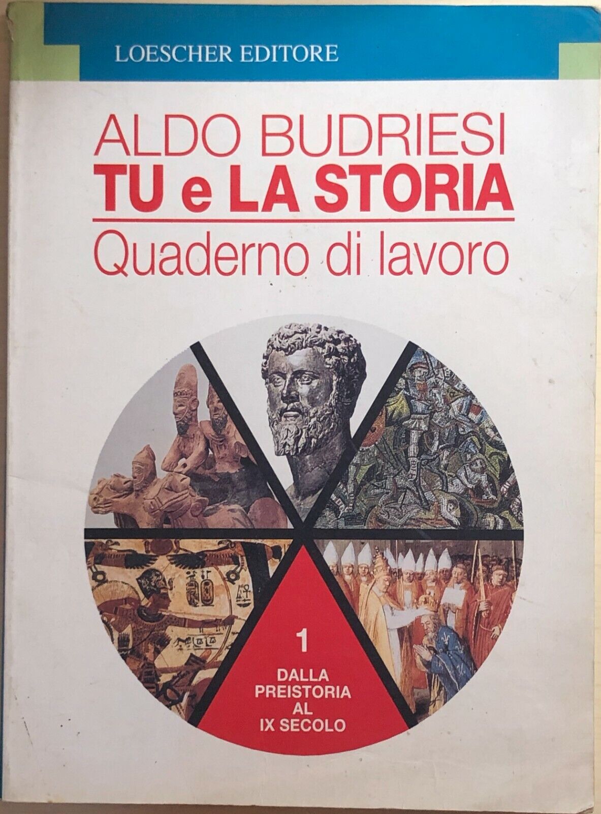 Tu e la storia 1, quaderno di lavoro  di Aldo Budriesi, 1995, Loescher Editore